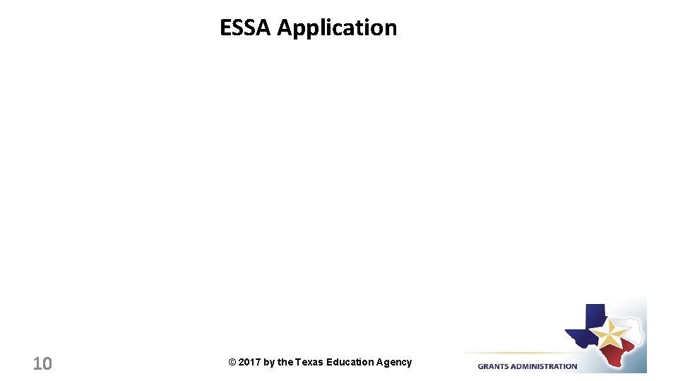 ESSA Application 10 © 2017 by the Texas Education Agency 