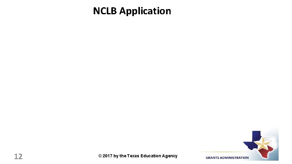 NCLB Application 12 © 2017 by the Texas Education Agency 