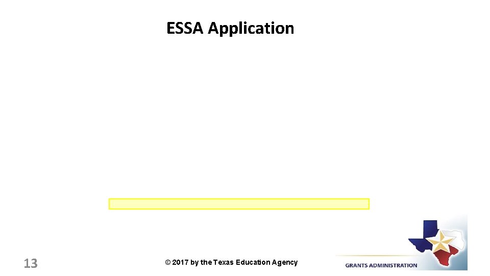 ESSA Application 13 © 2017 by the Texas Education Agency 