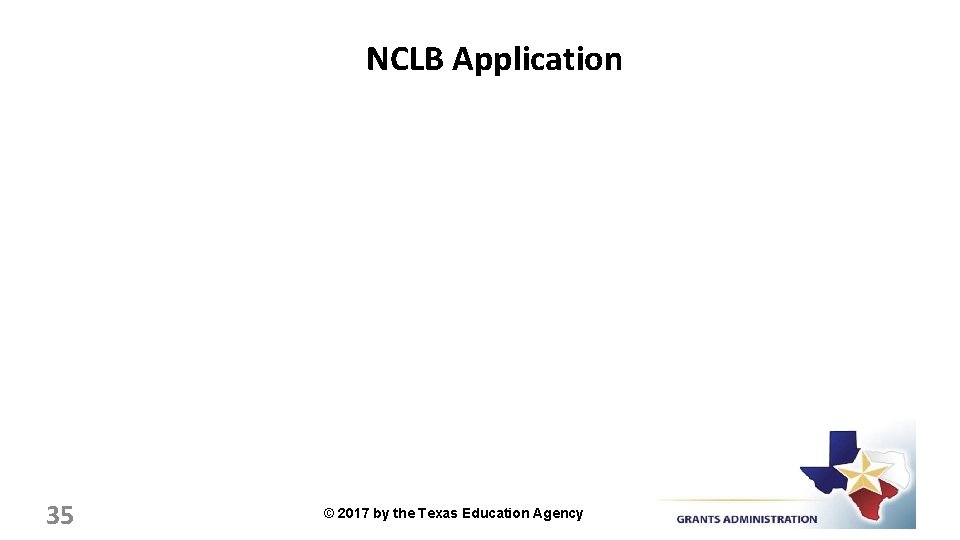 NCLB Application 35 © 2017 by the Texas Education Agency 