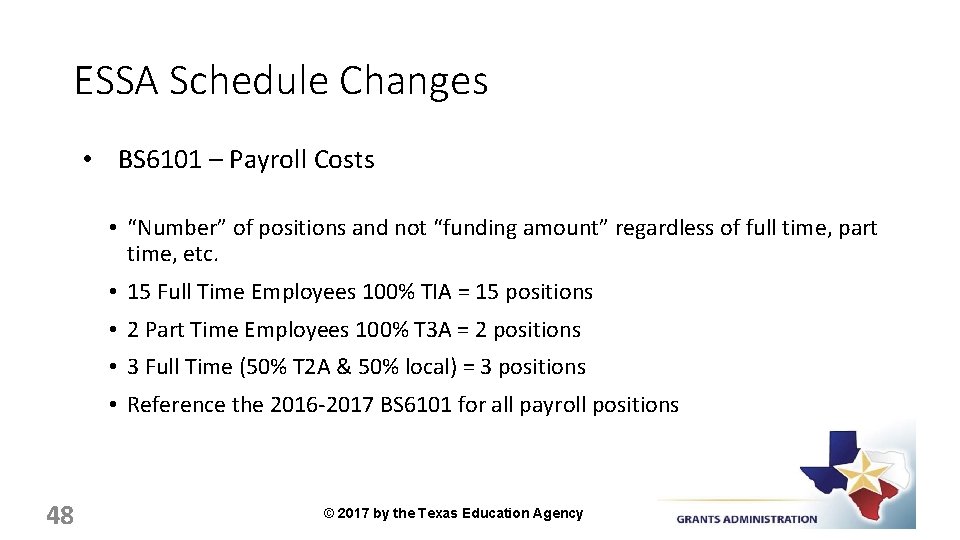 ESSA Schedule Changes • BS 6101 – Payroll Costs • “Number” of positions and