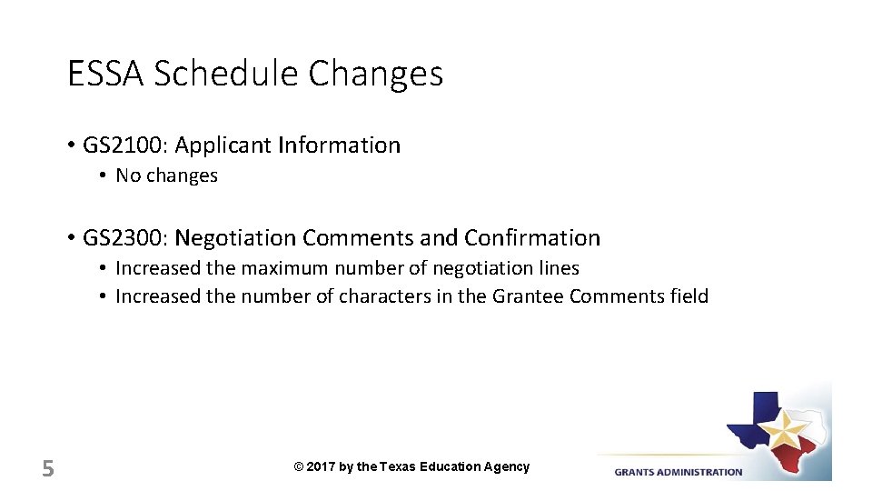 ESSA Schedule Changes • GS 2100: Applicant Information • No changes • GS 2300: