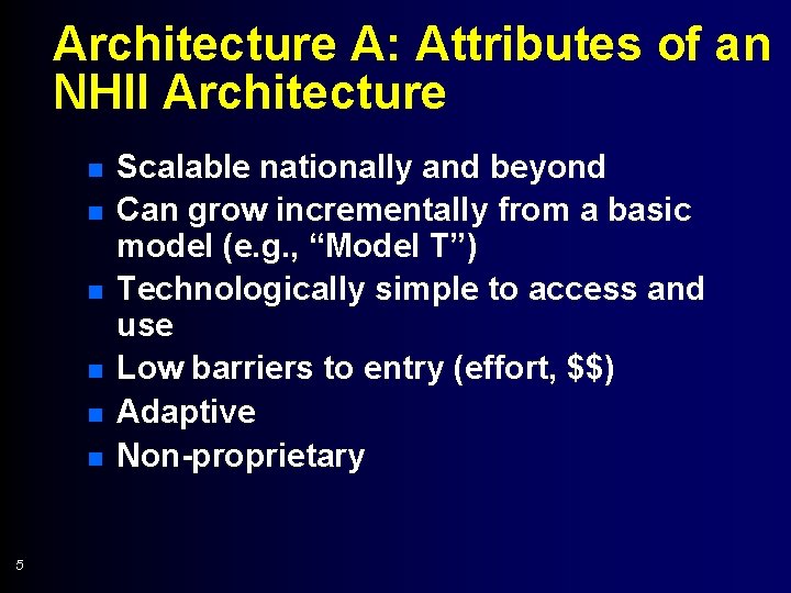 Architecture A: Attributes of an NHII Architecture n n n 5 Scalable nationally and
