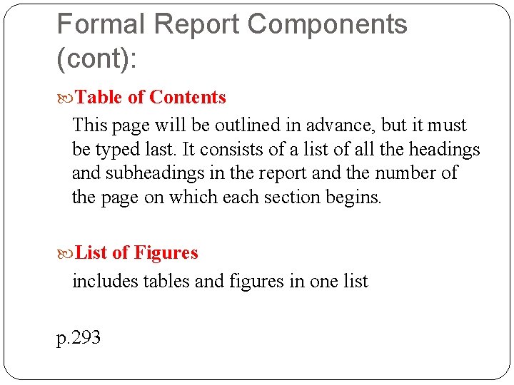 Formal Report Components (cont): Table of Contents This page will be outlined in advance,