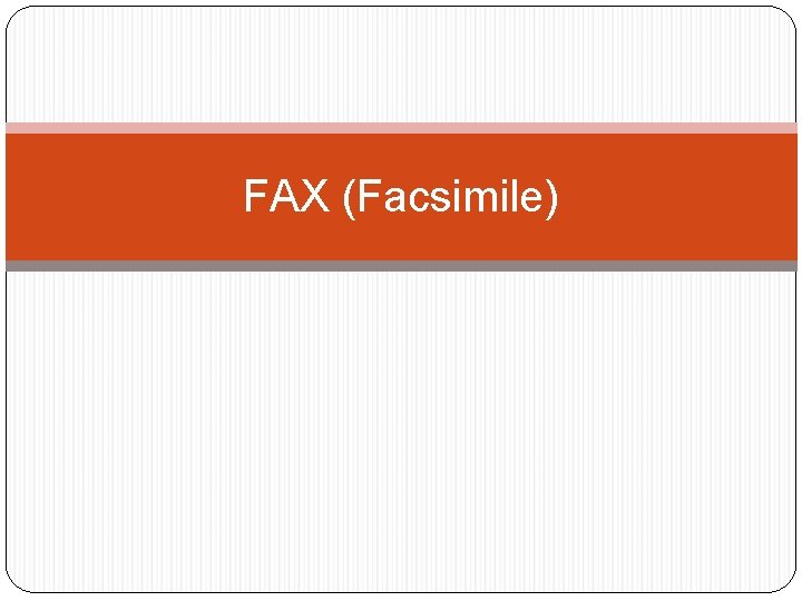 FAX (Facsimile) 