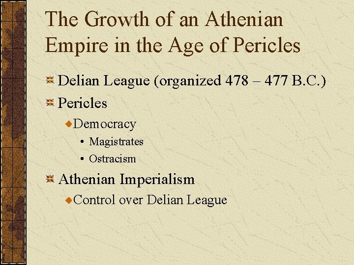 The Growth of an Athenian Empire in the Age of Pericles Delian League (organized