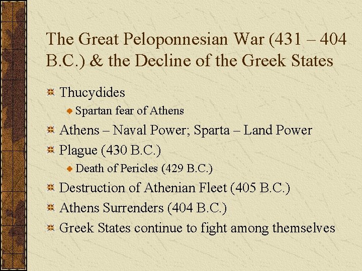 The Great Peloponnesian War (431 – 404 B. C. ) & the Decline of