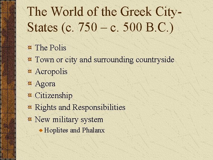 The World of the Greek City. States (c. 750 – c. 500 B. C.