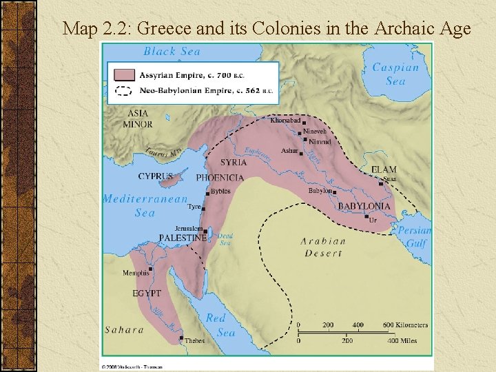 Map 2. 2: Greece and its Colonies in the Archaic Age 