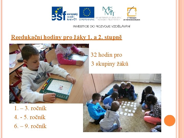 Reedukační hodiny pro žáky 1. a 2. stupně ¨ 1. – 3. ročník 4.