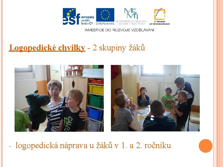 Logopedické chvilky - 2 skupiny žáků - logopedická náprava u žáků v 1. a