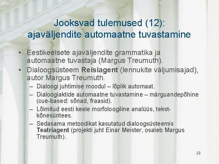 Jooksvad tulemused (12): ajaväljendite automaatne tuvastamine • Eestikeelsete ajaväljendite grammatika ja automaatne tuvastaja (Margus
