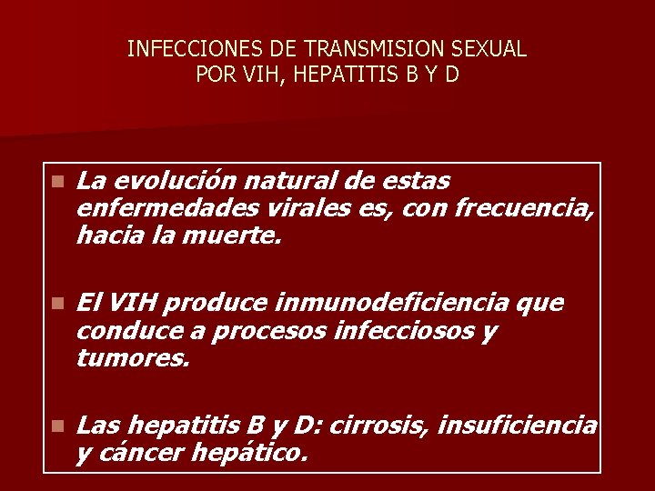 INFECCIONES DE TRANSMISION SEXUAL POR VIH, HEPATITIS B Y D n La evolución natural