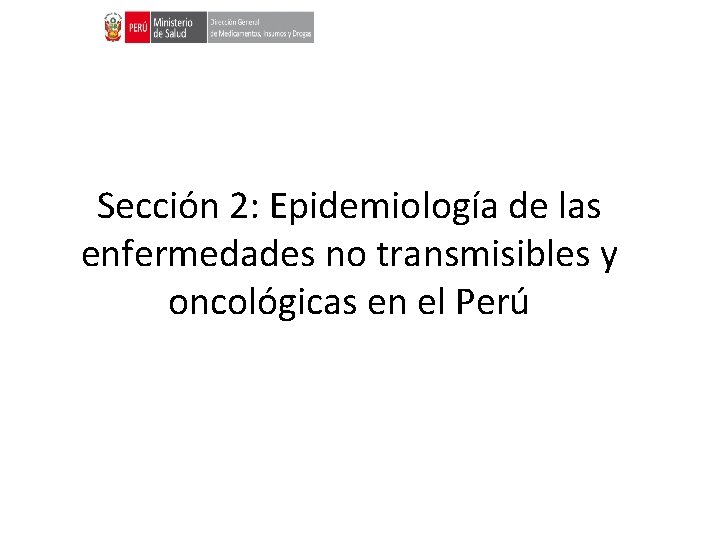 Sección 2: Epidemiología de las enfermedades no transmisibles y oncológicas en el Perú 