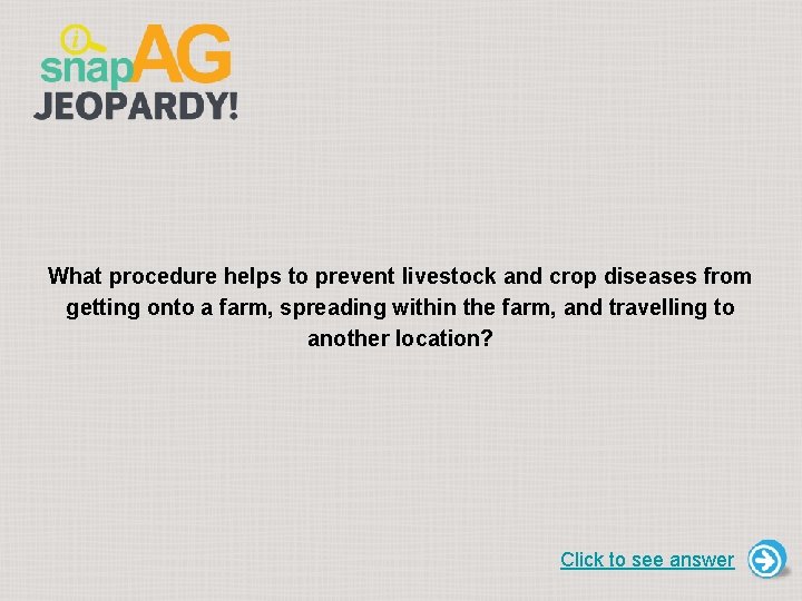 What procedure helps to prevent livestock and crop diseases from getting onto a farm,
