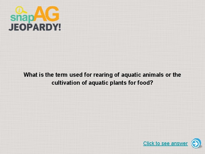 What is the term used for rearing of aquatic animals or the cultivation of