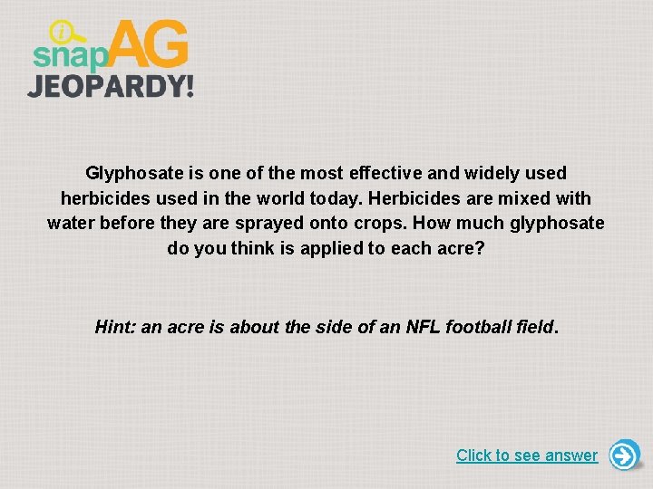 Glyphosate is one of the most effective and widely used herbicides used in the
