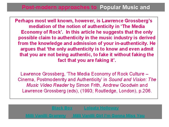 Post-modern approaches to Popular Music and Perhaps most well known, however, is Lawrence Grossberg’s