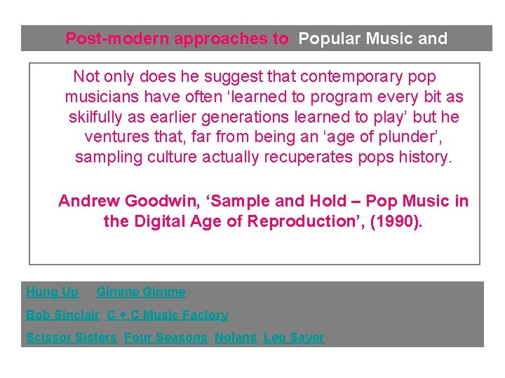 Post-modern approaches to Popular Music and Not only does he suggest that contemporary pop