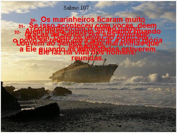 Salmo 107 Os marinheiros ficaram muito 31 - Se isso aconteceu com vocês, dêem Salmo 107 Os marinheiros ficaram muito 31 - Se isso aconteceu com vocês, dêem