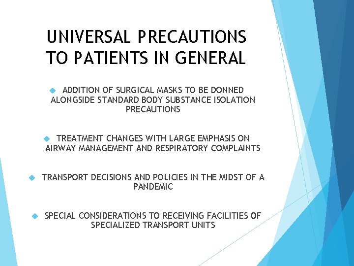 UNIVERSAL PRECAUTIONS TO PATIENTS IN GENERAL ADDITION OF SURGICAL MASKS TO BE DONNED ALONGSIDE