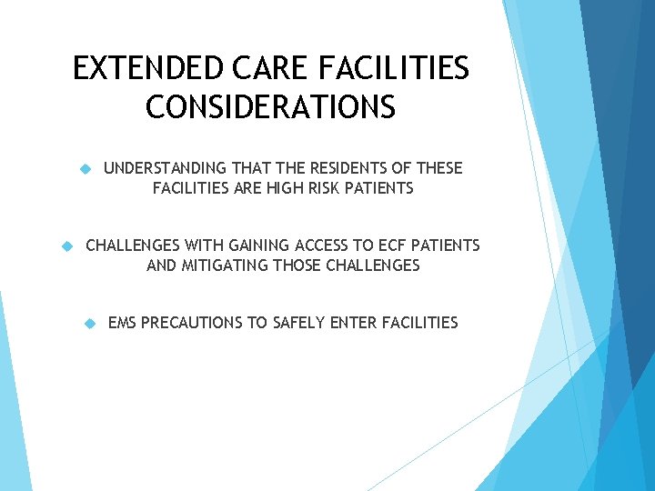EXTENDED CARE FACILITIES CONSIDERATIONS UNDERSTANDING THAT THE RESIDENTS OF THESE FACILITIES ARE HIGH RISK