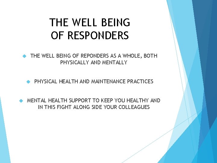 THE WELL BEING OF RESPONDERS THE WELL BEING OF REPONDERS AS A WHOLE, BOTH