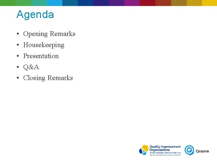 Agenda • Opening Remarks • Housekeeping • Presentation • Q&A • Closing Remarks 2