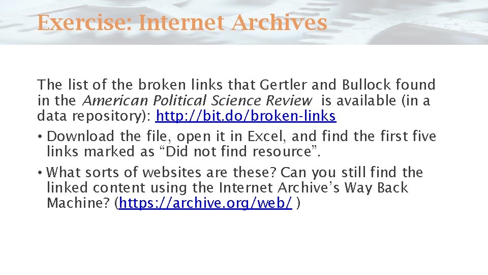 Exercise: Internet Archives The list of the broken links that Gertler and Bullock found