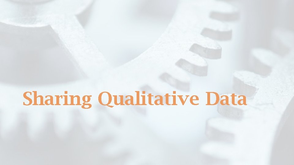 Sharing Qualitative Data 