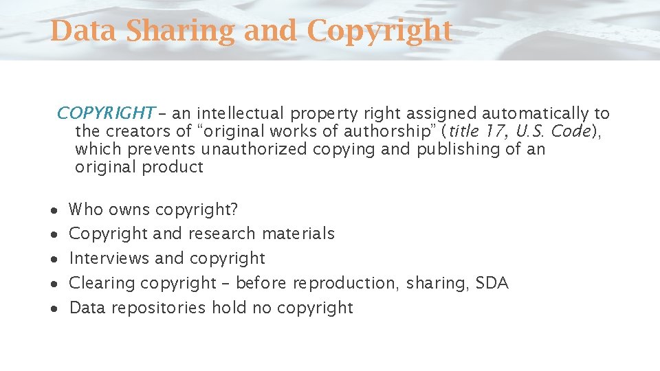 Data Sharing and Copyright COPYRIGHT – an intellectual property right assigned automatically to the
