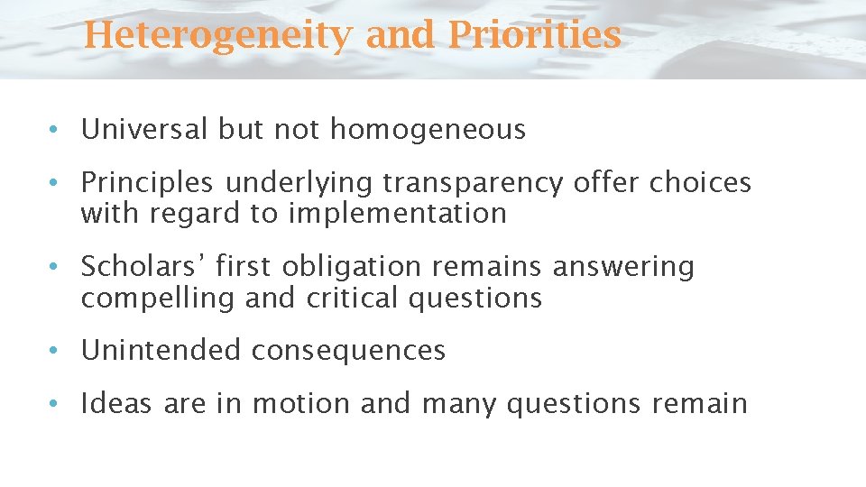 Heterogeneity and Priorities • Universal but not homogeneous • Principles underlying transparency offer choices