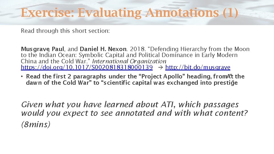 Exercise: Evaluating Annotations (1) Read through this short section: Musgrave, Paul, and Daniel H.