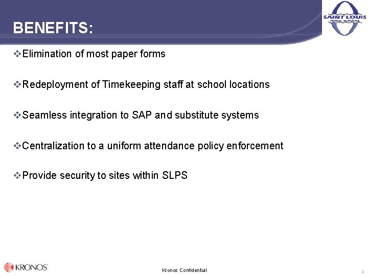 BENEFITS: v. Elimination of most paper forms v. Redeployment of Timekeeping staff at school