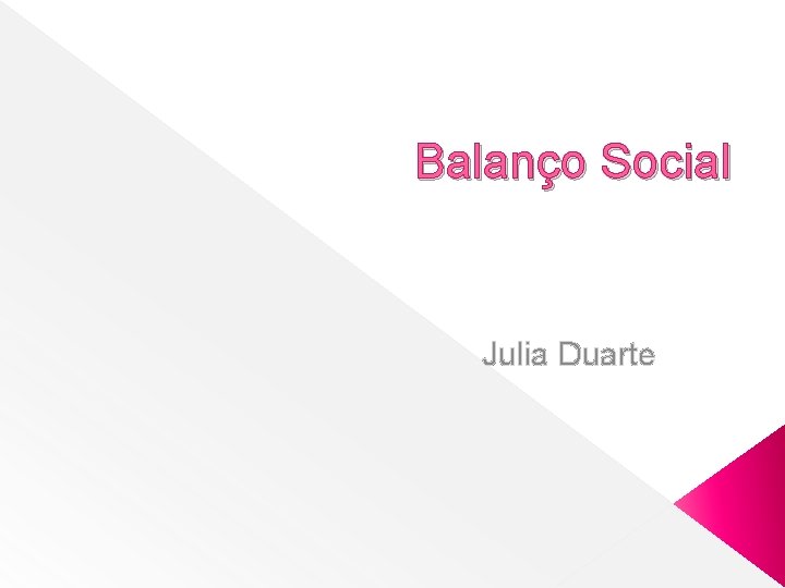 Balanço Social Julia Duarte 