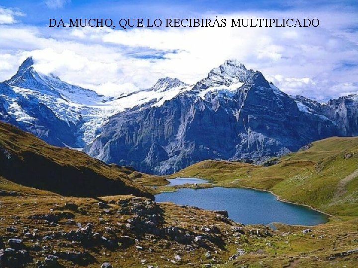 DA MUCHO, QUE LO RECIBIRÁS MULTIPLICADO 