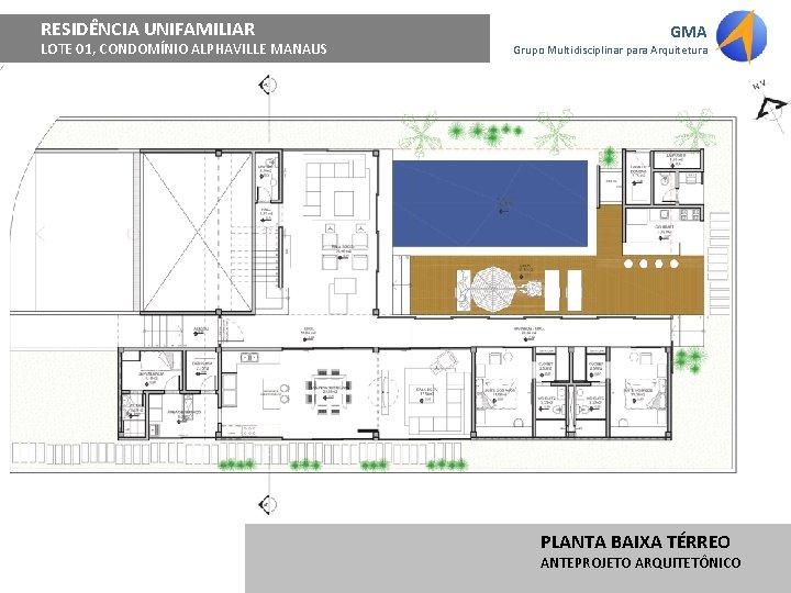 RESIDÊNCIA UNIFAMILIAR LOTE 01, CONDOMÍNIO ALPHAVILLE MANAUS GMA Grupo Multidisciplinar para Arquitetura PLANTA BAIXA