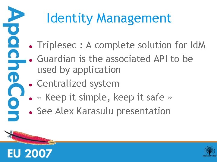 Identity Management Triplesec : A complete solution for Id. M Guardian is the associated