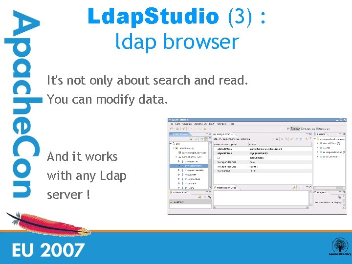 Ldap. Studio (3) : ldap browser It's not only about search and read. You