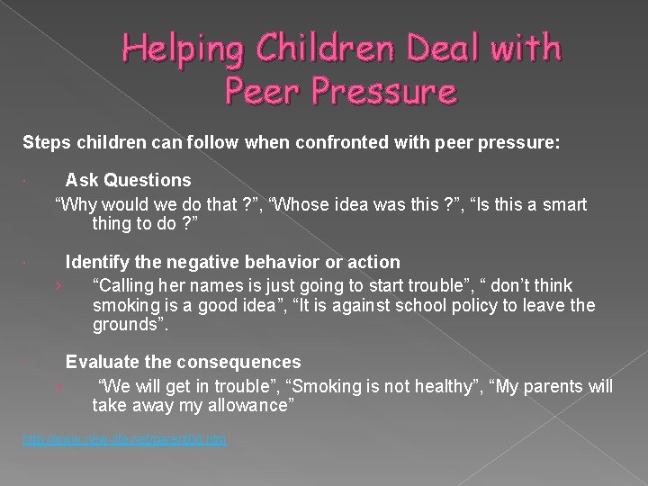 Helping Children Deal with Peer Pressure Steps children can follow when confronted with peer