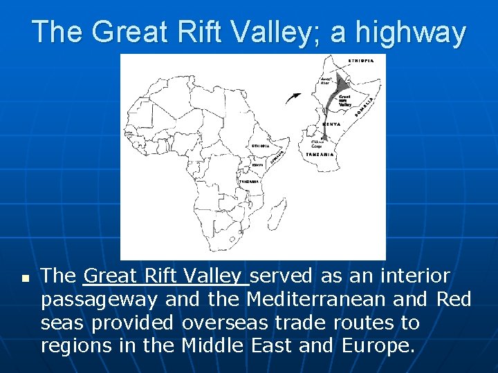The Great Rift Valley; a highway n The Great Rift Valley served as an