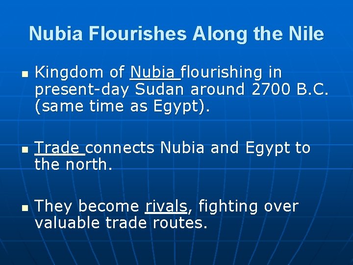 Nubia Flourishes Along the Nile n n n Kingdom of Nubia flourishing in present-day