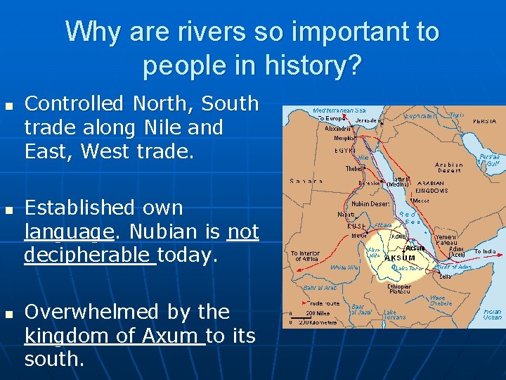 Why are rivers so important to people in history? n n n Controlled North,