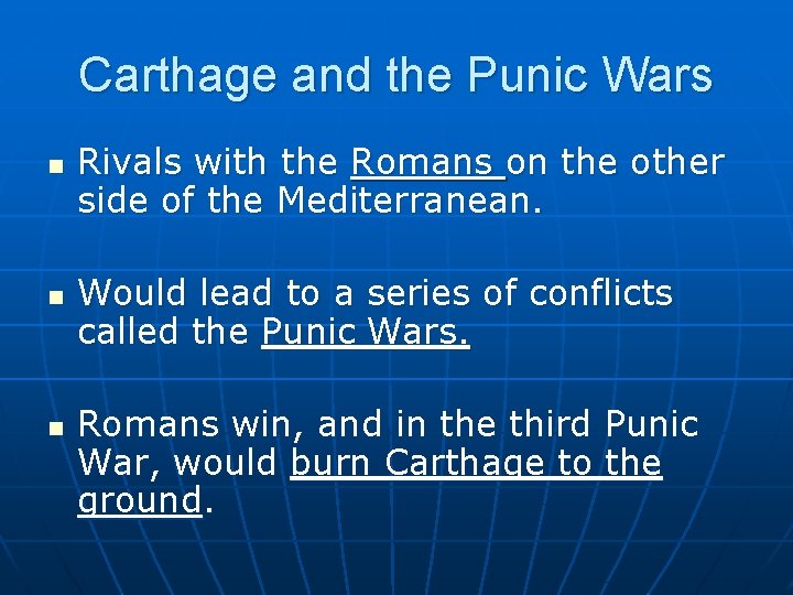 Carthage and the Punic Wars n n n Rivals with the Romans on the