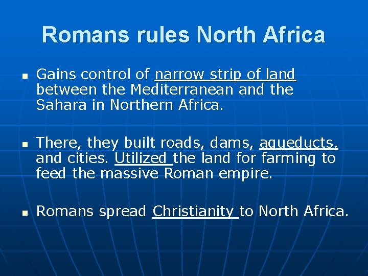 Romans rules North Africa n n n Gains control of narrow strip of land