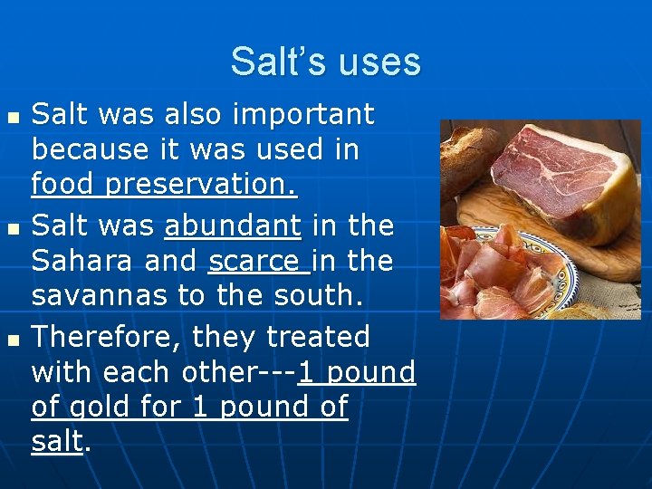 Salt’s uses n n n Salt was also important because it was used in