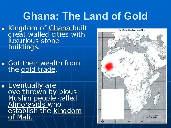 Ghana: The Land of Gold n n n Kingdom of Ghana built great walled