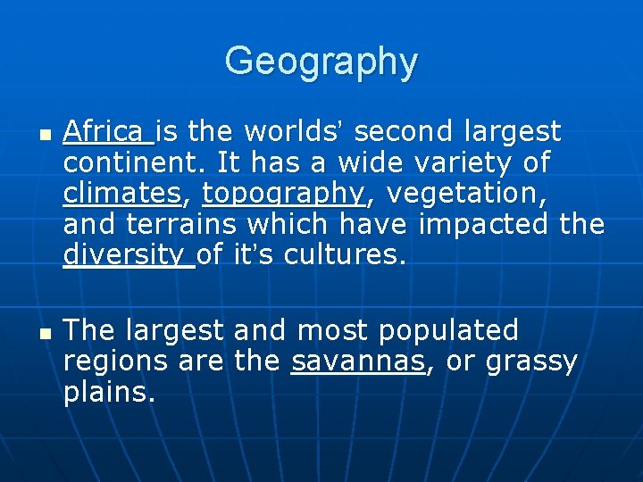 Geography n n Africa is the worlds’ second largest continent. It has a wide