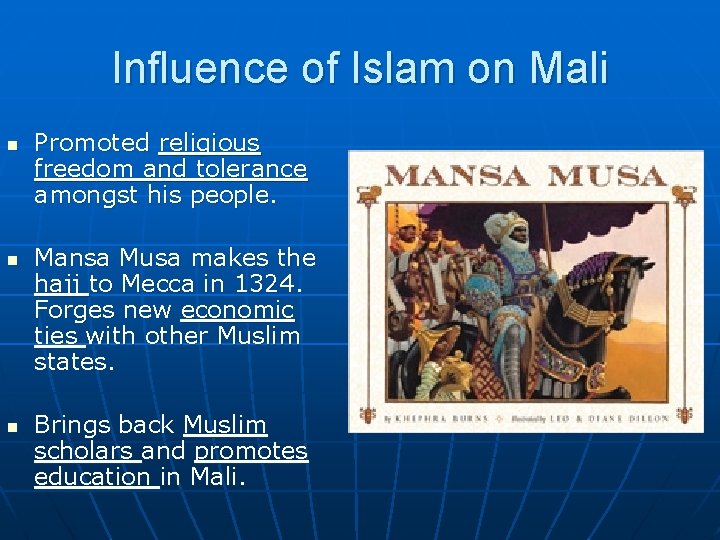 Influence of Islam on Mali n n n Promoted religious freedom and tolerance amongst