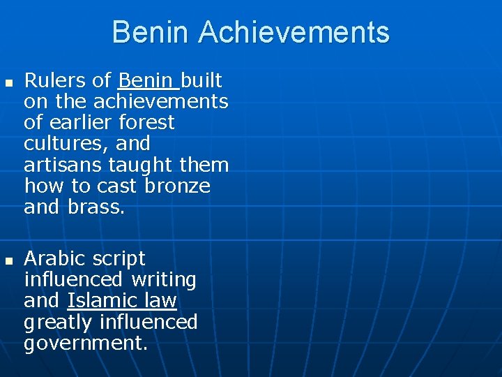 Benin Achievements n n Rulers of Benin built on the achievements of earlier forest